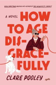 how to age disgracefully book