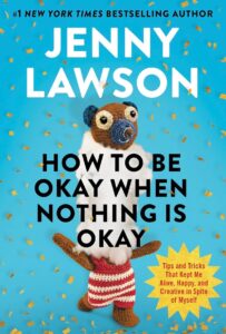 how to be okay when nothing is okay